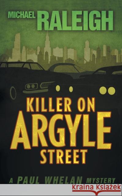 Killer on Argyle Street: A Paul Whelan Mystery Michael Raleigh   9781626817661 Diversion Books - książka