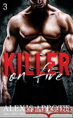 Killer on Fire: A Bad Boy Mafia Romance Alexis Abbott 9781727281385 Createspace Independent Publishing Platform - książka