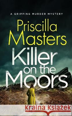 KILLER ON THE MOORS a gripping murder mystery Priscilla Masters 9781804054079 Joffe Books - książka