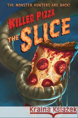 Killer Pizza: The Slice Greg Taylor 9781250004789 Square Fish - książka