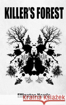 Killer's Forest Ellington Norris 9781722127558 Createspace Independent Publishing Platform - książka