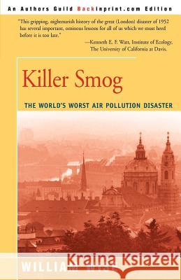 Killer Smog: The World's Worst Air Pollution Disaster Wise, William 9780595171842 Backinprint.com - książka