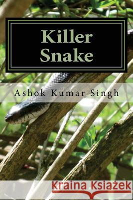 Killer Snake Ashok Kumar Singh 9781537143491 Createspace Independent Publishing Platform - książka