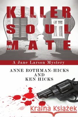 Killer Soul Mate Anne Rothman-Hicks, Ken Hicks 9781680468830 Melange Books - książka