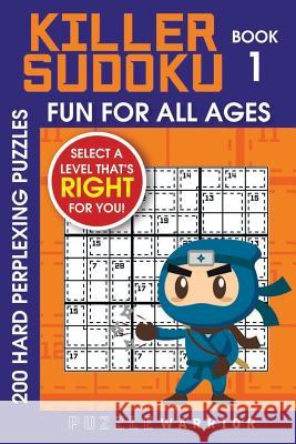 Killer Sudoku: 200 Hard Perplexing Puzzles Puzzle Warrior 9781080290246 Independently Published - książka