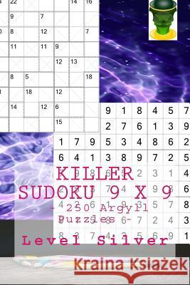 Killer Sudoku 9 X 9 - 250 Argyll Puzzles - Level Silver: Book for Your Mood Andrii Pitenko 9781986028356 Createspace Independent Publishing Platform - książka