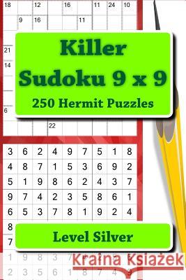 Killer Sudoku 9 X 9 - 250 Hermit Puzzles - Level Silver: Great Option to Relax Andrii Pitenko 9781986126403 Createspace Independent Publishing Platform - książka