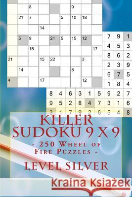 Killer Sudoku 9 X 9 - 250 Wheel of Fire Puzzles - Level Silver: Great Option to Relax Andrii Pitenko 9781986036528 Createspace Independent Publishing Platform - książka
