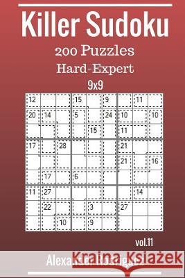 Killer Sudoku 9x9 Puzzles - Hard to Expert 200 vol. 11 Rodriguez, Alexander 9781987756234 Createspace Independent Publishing Platform - książka