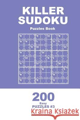 Killer Sudoku - 200 Easy Puzzles 9x9 (Volume 3) Oliver Quincy 9781985094697 Createspace Independent Publishing Platform - książka