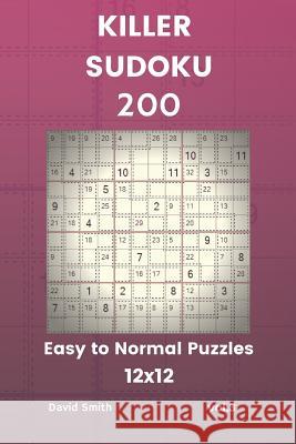 Killer Sudoku - 200 Easy to Normal Puzzles 12x12 Vol.3 David Smith 9781729439425 Independently Published - książka