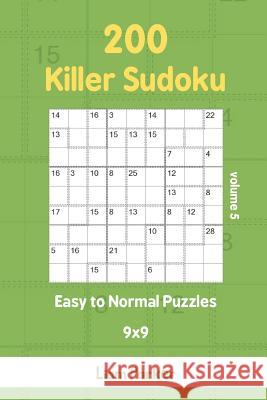 Killer Sudoku - 200 Easy to Normal Puzzles 9x9 vol.5 Liam Parker 9781097261284 Independently Published - książka