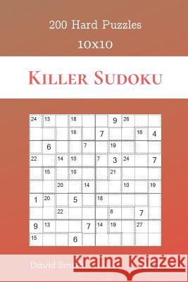 Killer Sudoku - 200 Hard Puzzles 10x10 vol.21 David Smith 9781081984878 Independently Published - książka