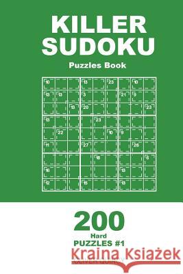 Killer Sudoku - 200 Hard Puzzles 9x9 (Volume 1) Oliver Quincy 9781985097018 Createspace Independent Publishing Platform - książka