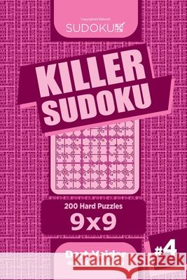 Killer Sudoku - 200 Hard Puzzles 9x9 (Volume 4) Dart Veider 9781544251196 Createspace Independent Publishing Platform - książka