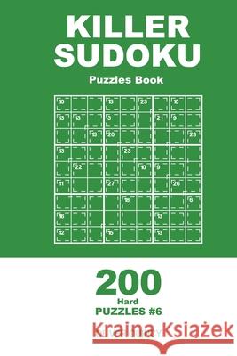 Killer Sudoku - 200 Hard Puzzles 9x9 (Volume 6) Oliver Quincy 9781671587892 Independently Published - książka