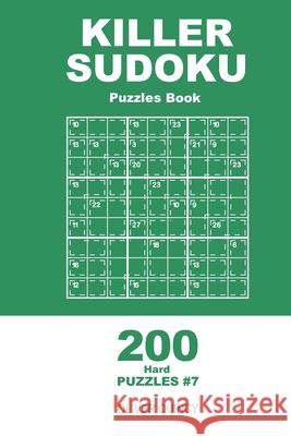 Killer Sudoku - 200 Hard Puzzles 9x9 (Volume 7) Oliver Quincy 9781671590076 Independently Published - książka