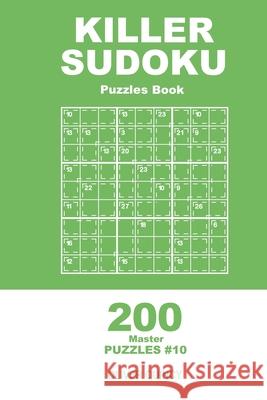 Killer Sudoku - 200 Master Puzzles 9x9 (Volume 10) Oliver Quincy 9781671906204 Independently Published - książka