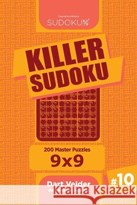 Killer Sudoku - 200 Master Puzzles 9x9 (Volume 10) Dart Veider 9781984024480 Createspace Independent Publishing Platform - książka