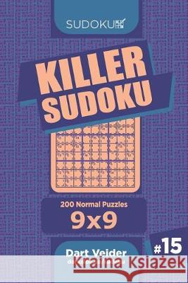 Killer Sudoku - 200 Normal Puzzles 9x9 (Volume 15) Dart Veider 9781692779924 Independently Published - książka