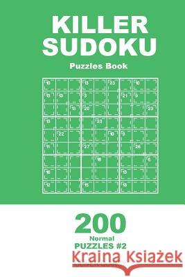 Killer Sudoku - 200 Normal Puzzles 9x9 (Volume 2) Oliver Quincy 9781985095984 Createspace Independent Publishing Platform - książka