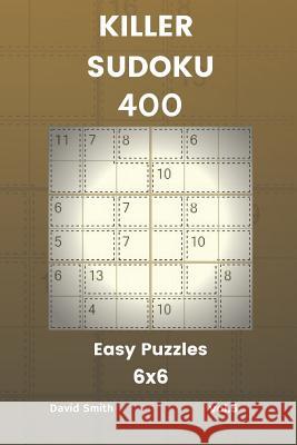 Killer Sudoku - 400 Easy Puzzles 6x6 Vol.5 David Smith 9781729440278 Independently Published - książka