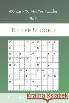 Killer Sudoku - 400 Easy to Master Puzzles 9x9 vol.13 David Smith 9781074082079 Independently Published - książka