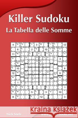 Killer Sudoku - La Tabella delle Somme Snels, Nick 9781514334492 Createspace - książka
