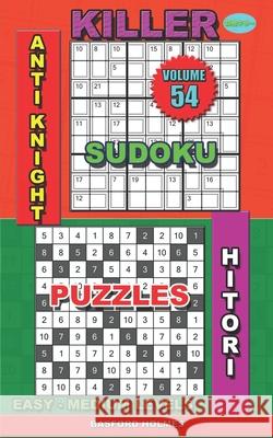 Killer sudoku Anti knight. Hitori puzzles: Easy - medium levels Basford Holmes 9781686107504 Independently Published - książka