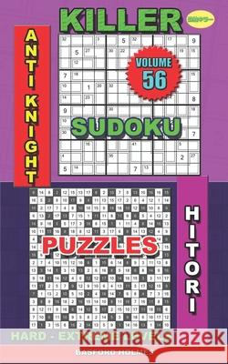 Killer sudoku Anti knight. Hitori puzzles: Hard - extreme levels Basford Holmes 9781686167539 Independently Published - książka