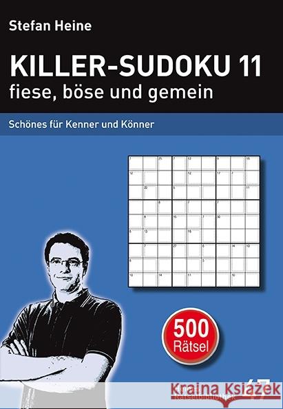 Killer-Sudoku. Bd.11 : fiese, böse und gemein. Schönes für Kenner und Könner. 500 Rätsel  9783939940463 Presse Service Heine - książka