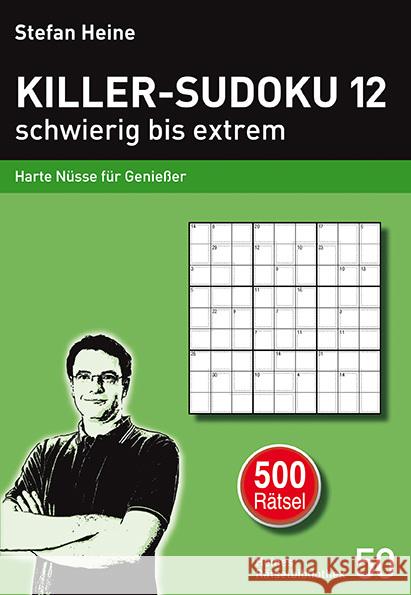 Killer-Sudoku. Bd.12 : schwierig bis extrem. Harte Nüsse für Genießer. 500 Rätsel  9783939940494 Presse Service Heine - książka