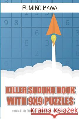Killer Sudoku Book With 9x9 Puzzles: 100 Killer Sudoku Stress Relief Puzzles Kawai, Fumiko 9781983005626 Independently Published - książka
