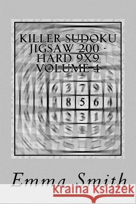 Killer Sudoku Jigsaw 200 - Hard 9x9 Volume 4 Emma Smith 9781718888203 Createspace Independent Publishing Platform - książka