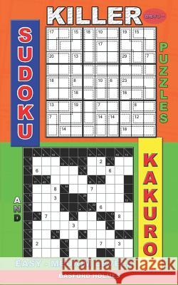 Killer sudoku puzzles and Kakuro.: Easy - medium levels. Basford Holmes 9781075398704 Independently Published - książka