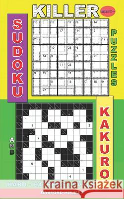 Killer sudoku puzzles and Kakuro.: Hard - extreme levels. Basford Holmes 9781075423048 Independently Published - książka