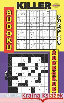 Killer sudoku puzzles and Sukrokuro. All levels.: Easy, medium, hard, extreme levels. Basford Holmes 9781079537079 Independently Published - książka