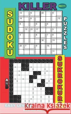 Killer sudoku puzzles and Sukrokuro.: Easy levels. Basford Holmes 9781079551044 Independently Published - książka