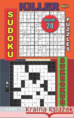 Killer sudoku puzzles and Sukrokuro.: Hard - extreme levels. Basford Holmes 9781079790542 Independently Published - książka