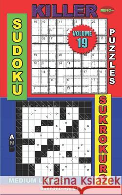 Killer sudoku puzzles and Sukrokuro.: Medium levels. Basford Holmes 9781079668889 Independently Published - książka