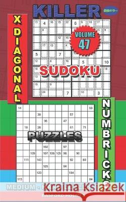 Killer sudoku X diagonal. Numbricks puzzles: Medium - hard levels Basford Holmes 9781089153078 Independently Published - książka