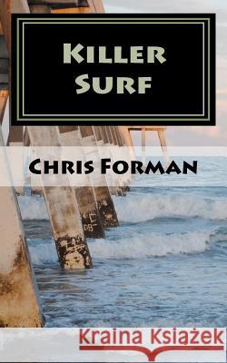 Killer Surf: A Port City Mystery Chris Forman 9781463728694 Createspace - książka