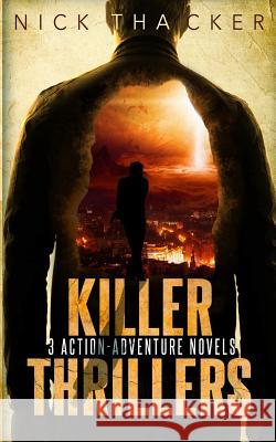 Killer Thrillers - Mass Market: 3 Action-Adventure Thrillers Nick Thacker 9781979070867 Createspace Independent Publishing Platform - książka