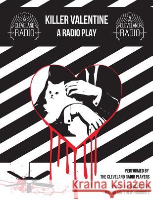 Killer Valentine: The Radio Play Milton Matthew Horowitz Deanna Dionne 9780692720769 Cleveland Radio Players - książka