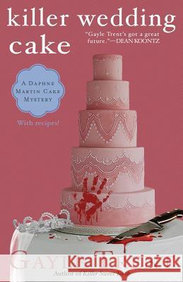 Killer Wedding Cake Gayle Trent 9780974109091 Grace Abraham Publishing - książka