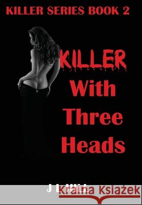 Killer With Three Heads Hill, J. L. 9781945286100 Rockhill Publishing LLC - książka