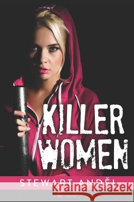 Killer Women Stewart Andel 9781521739815 Independently Published - książka