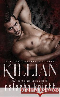 Killian: Een Dark Maffia Romance Natasha Knight   9798851328633 Independently Published - książka