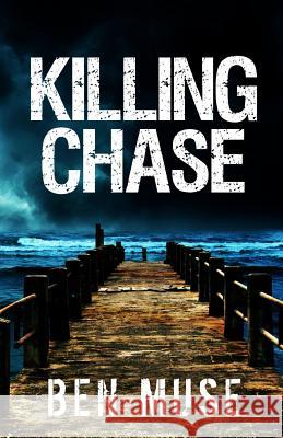 Killing Chase Ben Muse 9781490412955 Createspace - książka