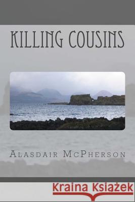 Killing Cousins Alasdair McPherson 9781518609909 Createspace - książka